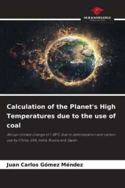 Calculation of the Planet's High Temperatures due to the use of coal