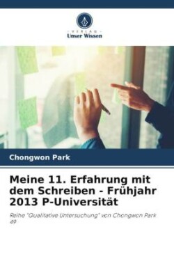 Meine 11. Erfahrung mit dem Schreiben - Frühjahr 2013 P-Universität