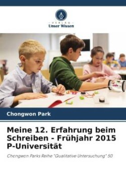 Meine 12. Erfahrung beim Schreiben - Frühjahr 2015 P-Universität