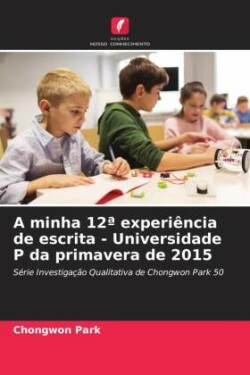 A minha 12a experiência de escrita - Universidade P da primavera de 2015