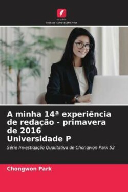 A minha 14a experiência de redação - primavera de 2016 Universidade P