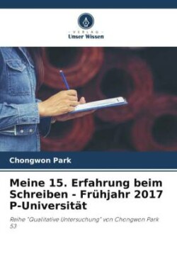 Meine 15. Erfahrung beim Schreiben - Frühjahr 2017 P-Universität