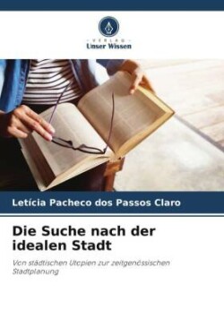 Suche nach der idealen Stadt