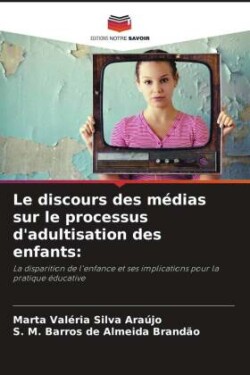 discours des médias sur le processus d'adultisation des enfants