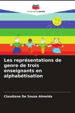 Les représentations de genre de trois enseignants en alphabétisation