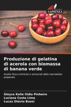 Produzione di gelatina di acerola con biomassa di banana verde