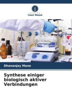 Synthese einiger biologisch aktiver Verbindungen