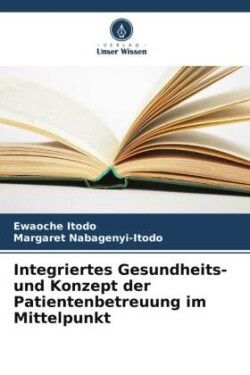 Integriertes Gesundheits- und Konzept der Patientenbetreuung im Mittelpunkt