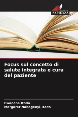 Focus sul concetto di salute integrata e cura del paziente