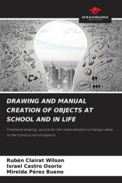 Drawing and Manual Creation of Objects at School and in Life