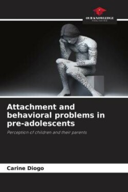 Attachment and behavioral problems in pre-adolescents
