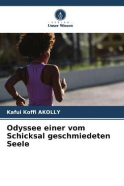 Odyssee einer vom Schicksal geschmiedeten Seele