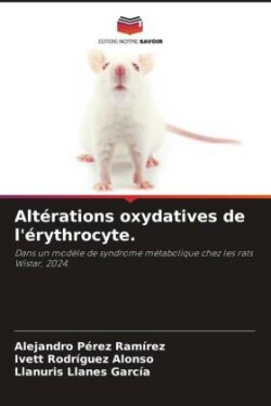 Altérations oxydatives de l'érythrocyte.