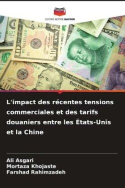 L'impact des récentes tensions commerciales et des tarifs douaniers entre les États-Unis et la Chine