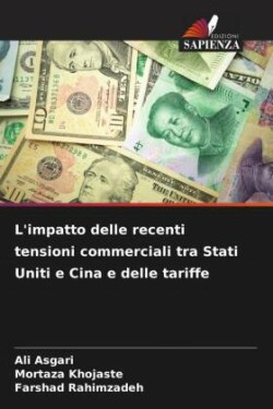 L'impatto delle recenti tensioni commerciali tra Stati Uniti e Cina e delle tariffe