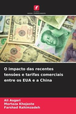 O impacto das recentes tensões e tarifas comerciais entre os EUA e a China