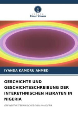 Geschichte Und Geschichtsschreibung Der Interethnischen Heiraten in Nigeria