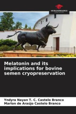 Melatonin and its implications for bovine semen cryopreservation