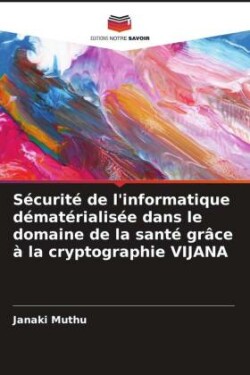 Sécurité de l'informatique dématérialisée dans le domaine de la santé grâce à la cryptographie VIJANA