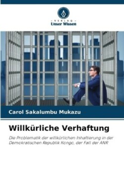 Willkürliche Verhaftung