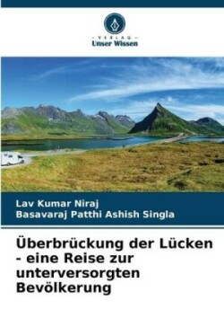 Überbrückung der Lücken - eine Reise zur unterversorgten Bevölkerung