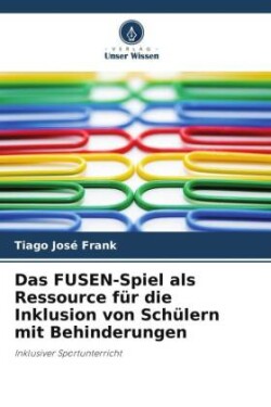 FUSEN-Spiel als Ressource für die Inklusion von Schülern mit Behinderungen