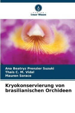 Kryokonservierung von brasilianischen Orchideen