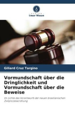 Vormundschaft über die Dringlichkeit und Vormundschaft über die Beweise