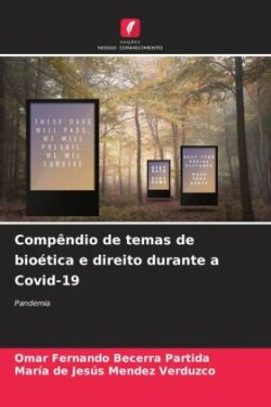 Comp�ndio de temas de bio�tica e direito durante a Covid-19