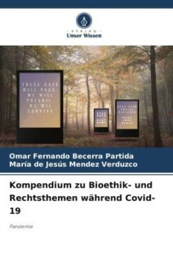 Kompendium zu Bioethik- und Rechtsthemen während Covid-19