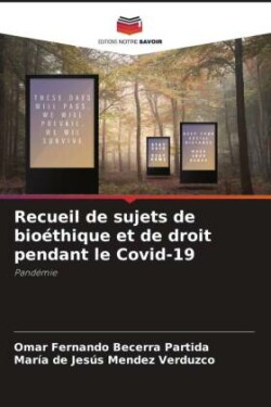 Recueil de sujets de bioéthique et de droit pendant le Covid-19