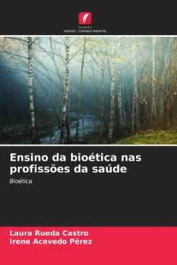 Ensino da bioética nas profissões da saúde