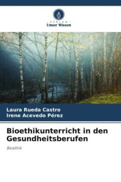 Bioethikunterricht in den Gesundheitsberufen