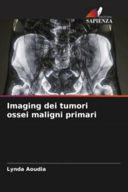 Imaging dei tumori ossei maligni primari