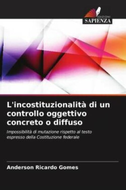 L'incostituzionalit� di un controllo oggettivo concreto o diffuso