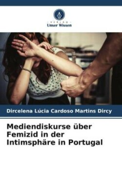 Mediendiskurse über Femizid in der Intimsphäre in Portugal