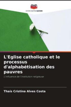 L'Eglise catholique et le processus d'alphab�tisation des pauvres