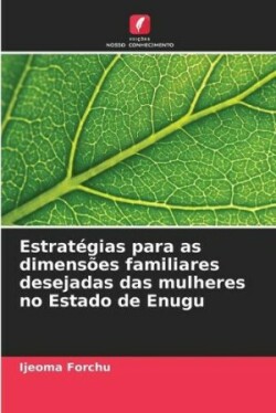 Estratégias para as dimensões familiares desejadas das mulheres no Estado de Enugu