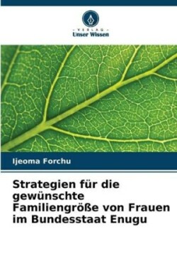 Strategien für die gewünschte Familiengröße von Frauen im Bundesstaat Enugu