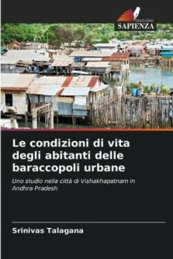 condizioni di vita degli abitanti delle baraccopoli urbane