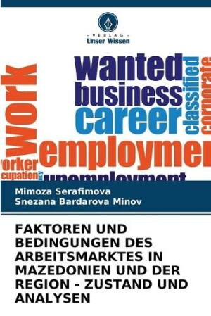 Faktoren Und Bedingungen Des Arbeitsmarktes in Mazedonien Und Der Region - Zustand Und Analysen