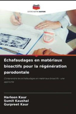 Échafaudages en matériaux bioactifs pour la régénération parodontale