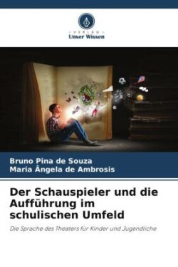 Schauspieler und die Aufführung im schulischen Umfeld