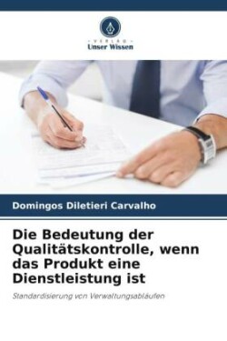 Bedeutung der Qualitätskontrolle, wenn das Produkt eine Dienstleistung ist