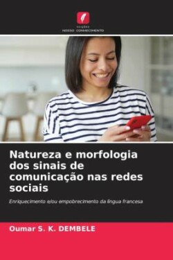 Natureza e morfologia dos sinais de comunicação nas redes sociais