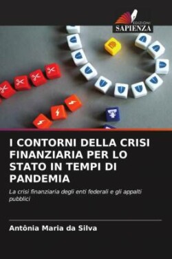 I Contorni Della Crisi Finanziaria Per Lo Stato in Tempi Di Pandemia