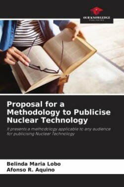 Proposal for a Methodology to Publicise Nuclear Technology