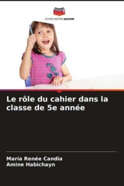 rôle du cahier dans la classe de 5e année