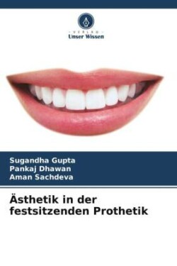 �sthetik in der festsitzenden Prothetik