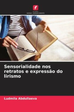 Sensorialidade nos retratos e expressão do lirismo